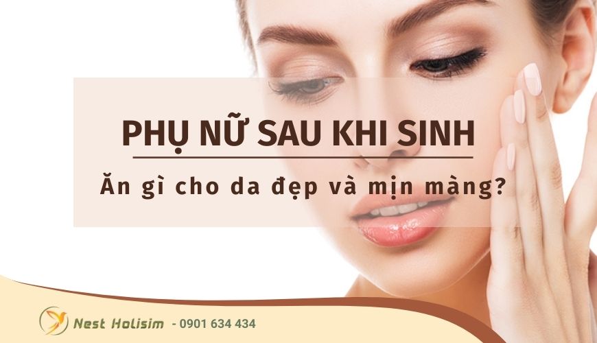 ‌Phụ nữ sau khi sinh ăn gì cho da đẹp và mịn màng?