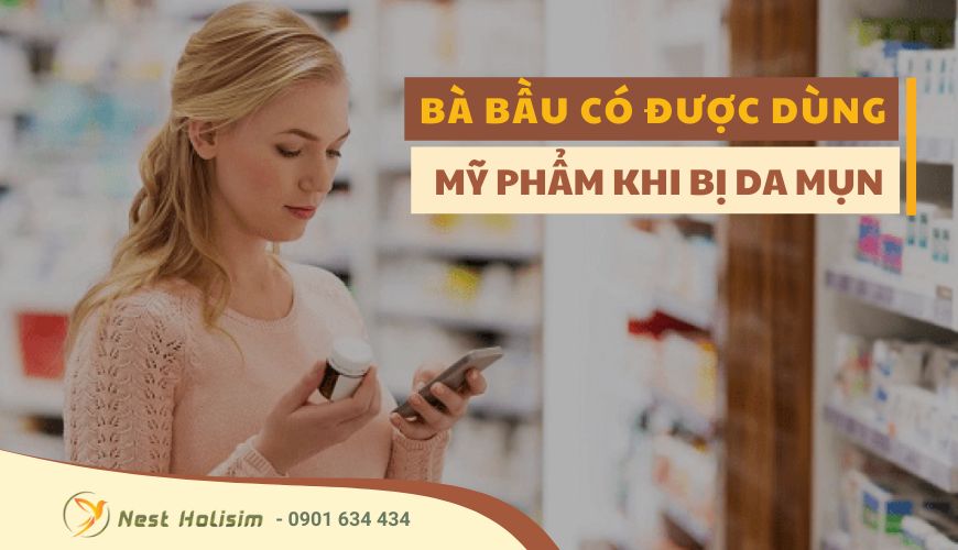 BÀ BẦU CÓ ĐƯỢC DÙNG MỸ PHẨM KHI BỊ DA MỤN