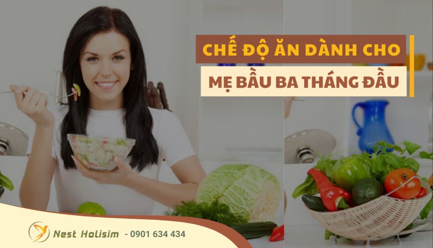 CHẾ ĐỘ ĂN DÀNH CHO BÀ BẦU BA THÁNG ĐẦU